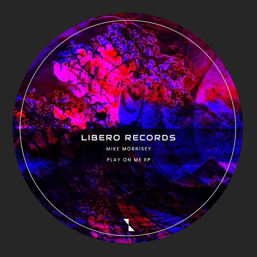 Mike Morrisey, JOCEF - Play On Me EP [LBR065]